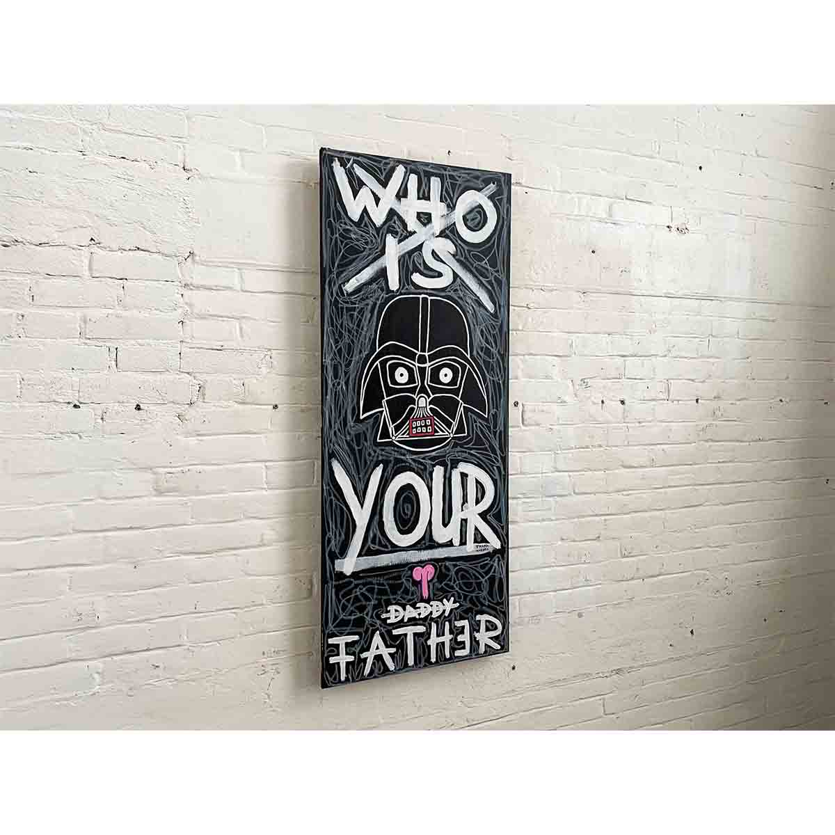 WHO IS YOUR FATHER?