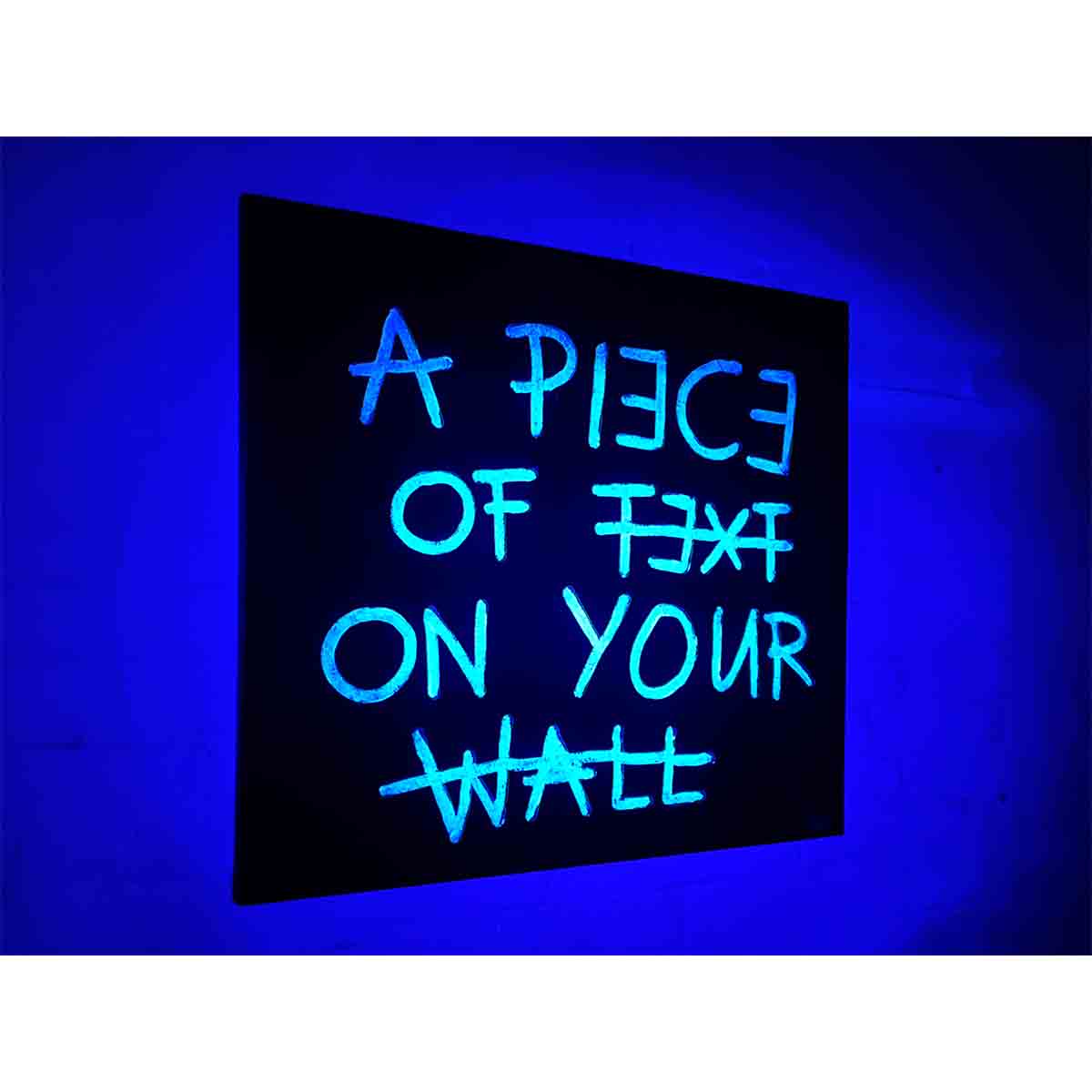 A PIECE OF TEXT ON YOUR WALL