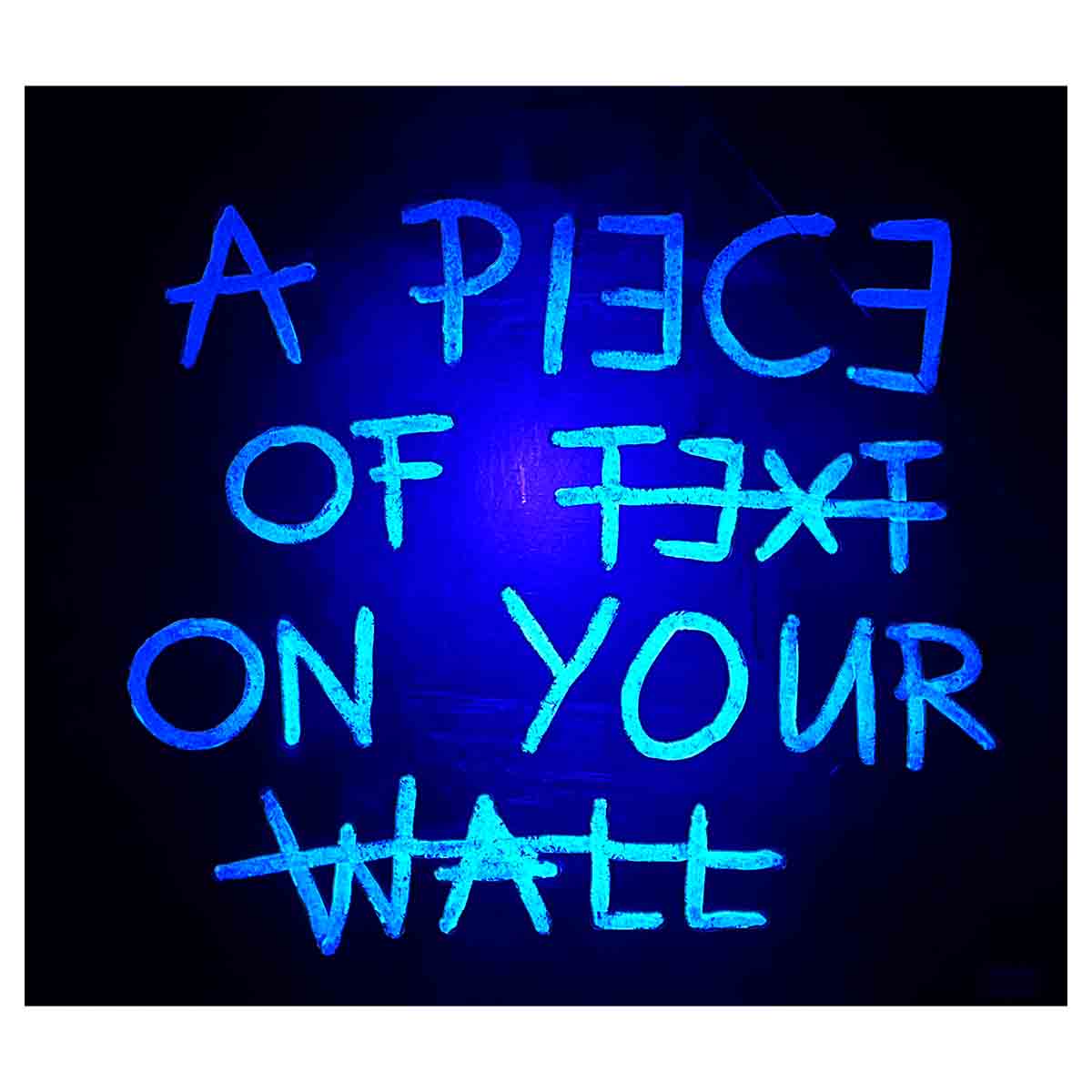 A PIECE OF TEXT ON YOUR WALL