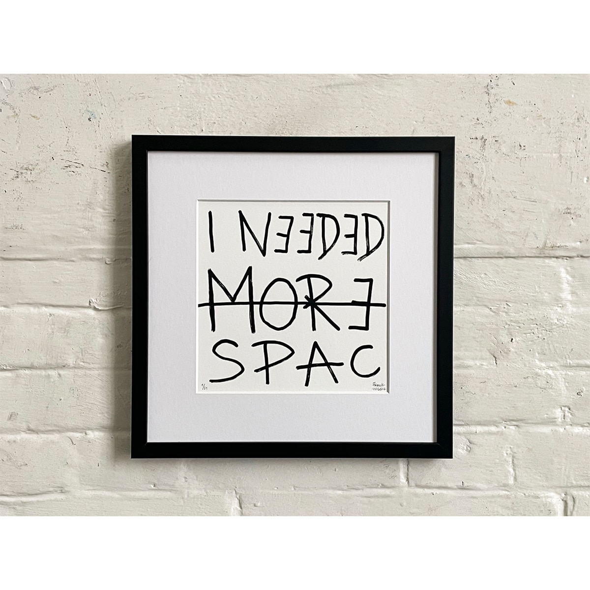 Limited Edt. Text Print – I NEEDED MORE SPACE