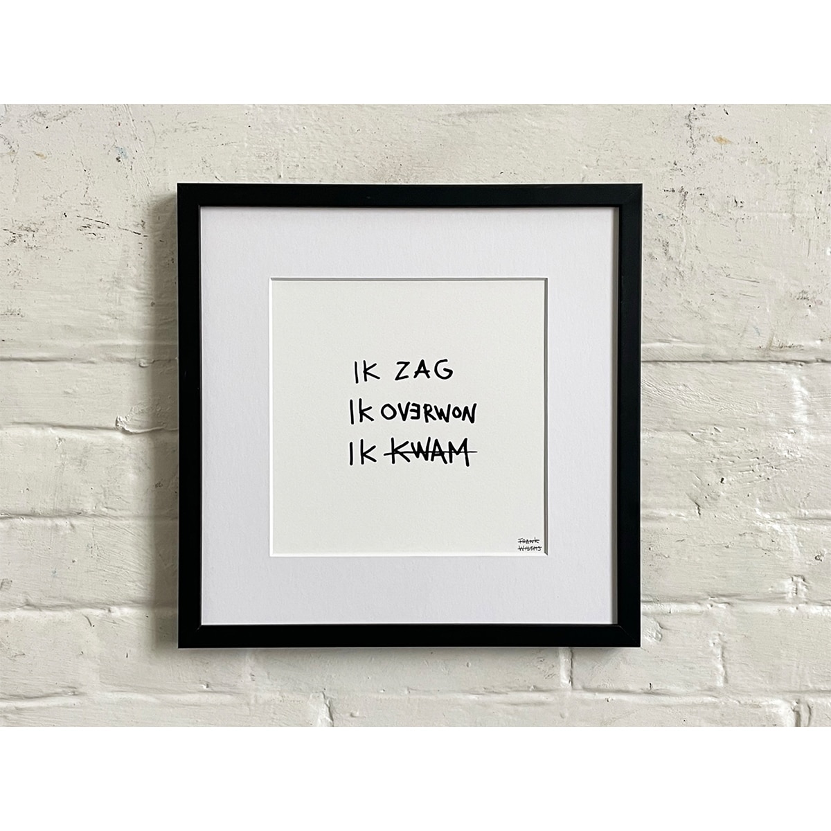 Limited Edt. Text Print – IK ZAG, IK OVERWON, IK KWAM