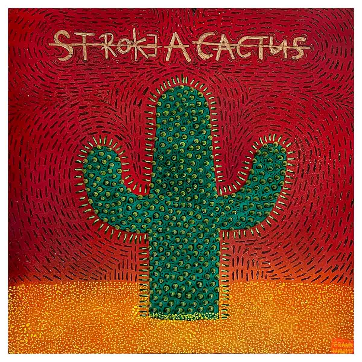 STROKE A CACTUS #2