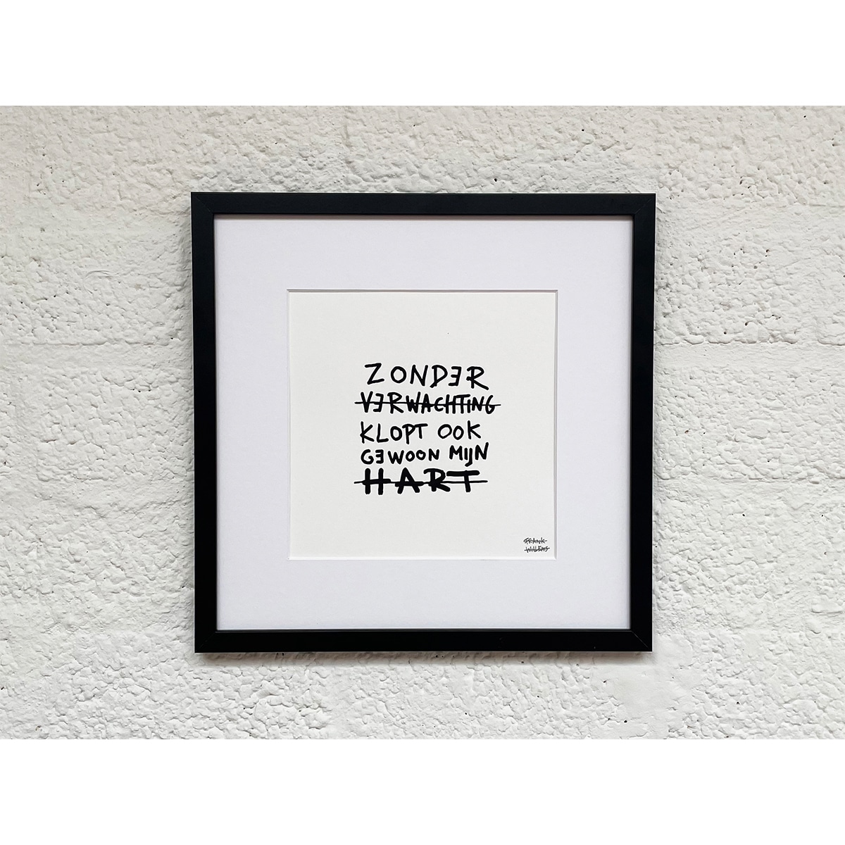 Limited Edt. Text Print – ZONDER VERWACHTING KLOPT OOK GEWOON MIJN HART